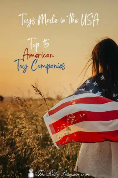 Toys Made in the USA | Top 10 American Toy Companies - The Baby Penguin