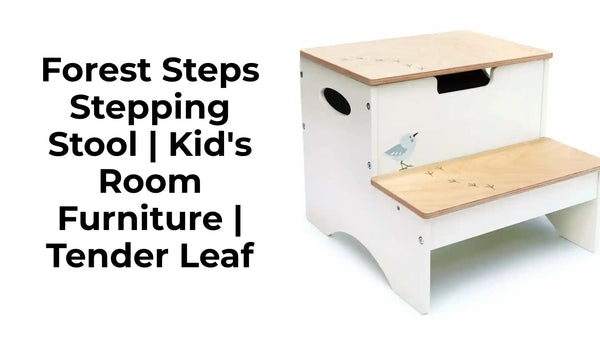 Forest Steps Stepping Stool | Kid's Room Furniture | Tender Leaf by@Outfy