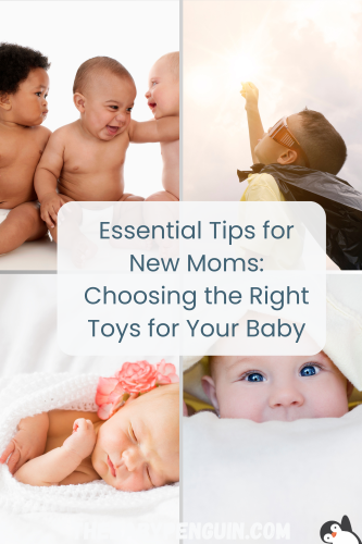 Essential Tips for New Moms: Choosing the Right Toys for Your Baby